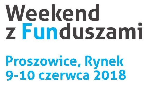 Weekend z Funduszami w Proszowicach