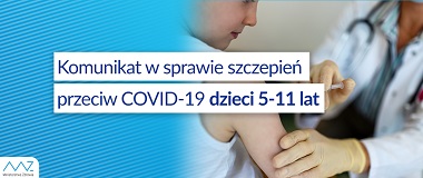 Komunikat nr 15 Ministra Zdrowia w sprawie szczepień przeciw COVID-19 dzieci 5-11 lat
